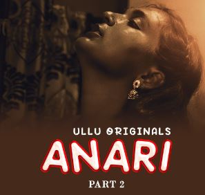 Anari Part 2 2023 Ullu Web Series Download 480p 720p 1080p FilmyFly