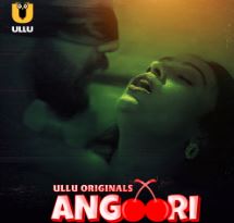 Angoori Part 1 2023 Ullu 480p 720p 1080p FilmyFly