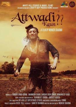 Attwadi Kaun 2018 Full Punjabi Movie Download 150MB HDRip FilmyFly