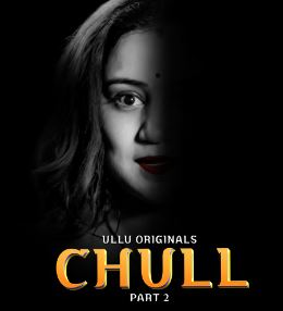 Chull Part 2 2023 Ullu Web Series Download 480p 720p 1080p FilmyFly