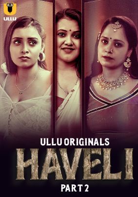 Haveli Part 2 Ullu Web Series Download 480p 720p 1080p FilmyFly Filmyzilla