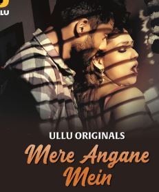 Mere Angane Mein Part 1 FilmyFly 2025 Ullu Web Series