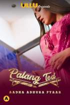 Palang Tod Aadha Adhura Pyaar S01 Ullu Web Series Download FilmyFly