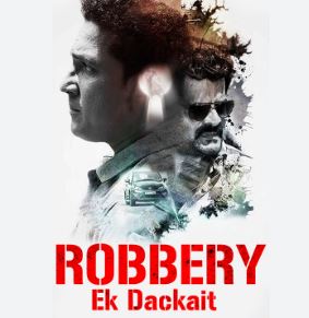 Robbery Ek Dackait Filmyzilla 2023 Hindi Dubbed 480p 720p 1080p Download FilmyFly