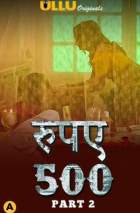 Rupaya 500 Part 2 Ullu Web Series Download 480p 720p FilmyFly