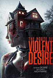 The House Of Violent Desire 2018 Hindi Dubbed 480p 300MB FilmyFly