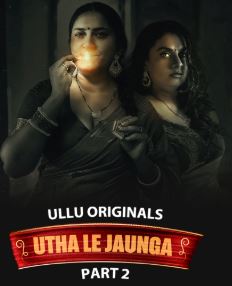 Utha Le Jaunga Part 2 FilmyFly 2025 Ullu Web Series